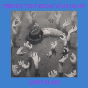 James Blake - Friends That Break Your Heart (Ltd Indie in the group VINYL / Pop-Rock at Bengans Skivbutik AB (4156667)