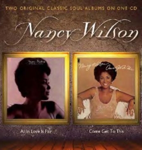 Nancy Wilson - All In Love Is Fair / Come Get To T in the group CD / RNB, Disco & Soul at Bengans Skivbutik AB (4156787)