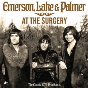Emerson Lake & Palmer - At The Surgery (Live Broadcast 1973 in the group CD / Pop at Bengans Skivbutik AB (4156923)
