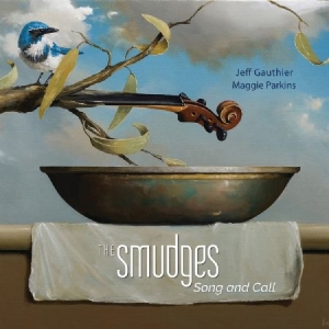 Jeff Gauthier Maggie Parkins - The Smudges - Song And Call in the group Externt_Lager /  at Bengans Skivbutik AB (4157803)