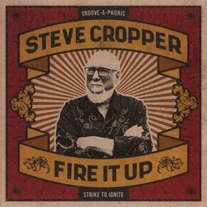 Steve Cropper - Fire It Up in the group CD / Pop-Rock at Bengans Skivbutik AB (4158214)