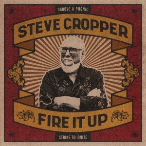 Steve Cropper - Fire It Up in the group CD / Pop-Rock at Bengans Skivbutik AB (4158214)