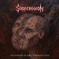 Suppression - Sorrow Of Soul Through Flesh in the group CD / Hårdrock at Bengans Skivbutik AB (4158761)
