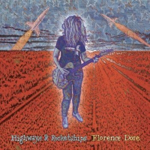 DORE FLORENCE - Highways & Rocketships in the group CD / Pop at Bengans Skivbutik AB (4158765)