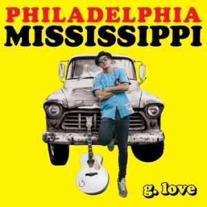 G. Love & Special Sauce - Philadelphia Mississippi in the group CD / Jazz at Bengans Skivbutik AB (4158799)