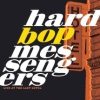 Hard Bop Messengers - Live At The Last Hotel in the group CD / Jazz/Blues at Bengans Skivbutik AB (4158808)