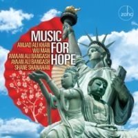 Amjad Ali Khan & Wu Man & Amaan Ali - Music For Hope in the group CD / Worldmusic/ Folkmusik at Bengans Skivbutik AB (4158819)