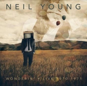 Young Neil - Wonderin' - Live 1970-1971 in the group CD / Pop-Rock at Bengans Skivbutik AB (4160712)