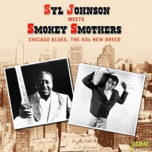 Johnson Syl Meets Smokey Smothers - Chicago Blues - The 60S New Breed in the group CD / Jazz/Blues at Bengans Skivbutik AB (4160773)