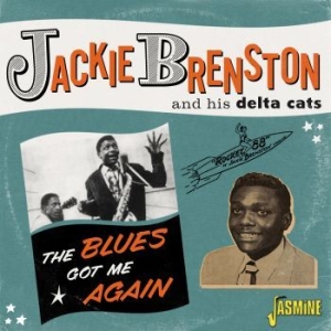 Brenston Jackie & His Delta Cats - Blues Got Me Again - Singles 1951-1 in the group CD / Jazz/Blues at Bengans Skivbutik AB (4160775)