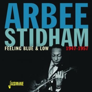 Stidham Arbee - Feeling Blue & Low 1947-1957 in the group CD / Jazz/Blues at Bengans Skivbutik AB (4160776)