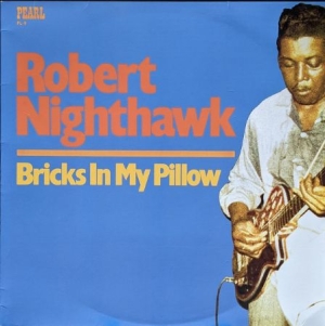 Robert Nighthawk - Bricks In My Pillow in the group VINYL / Jazz/Blues at Bengans Skivbutik AB (4161352)