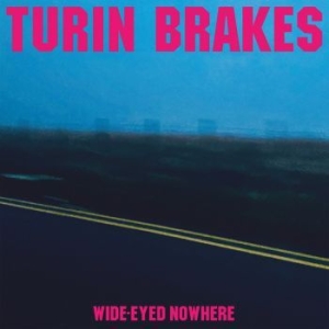 Turin Brakes - Wide-Eyed Nowhere (Pink Vinyl) in the group VINYL / Rock at Bengans Skivbutik AB (4162847)