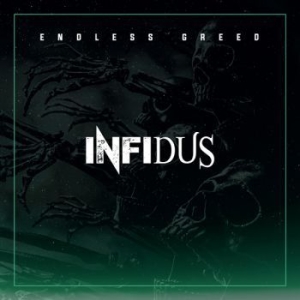 Infidus - Endless Greed (Digipack) in the group CD / Hårdrock/ Heavy metal at Bengans Skivbutik AB (4162882)