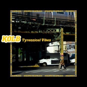 Kolb - Tyrannical Vibes in the group VINYL / Rock at Bengans Skivbutik AB (4163074)