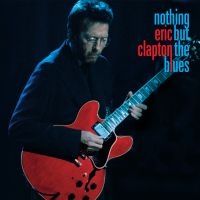 Eric Clapton - Nothing But The Blues in the group CD / Rock at Bengans Skivbutik AB (4163202)