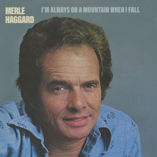 Merle Haggard - I'm Always On A Mountain When I Fall in the group CD / Bestsellers at Bengans Skivbutik AB (4163326)