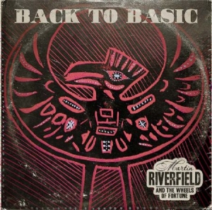 Martin Riverfield & The Wheels of Fortun - Back To Basic in the group Labels / Dalapop /  at Bengans Skivbutik AB (4163460)