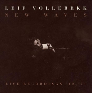 Vollebekk Leif - New Waves - Live Recordings 2019-21 in the group VINYL / Pop at Bengans Skivbutik AB (4163660)