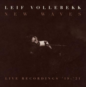 Vollebekk Leif - New Waves - Live Recordings 2019-21 in the group VINYL / Pop-Rock at Bengans Skivbutik AB (4163660)