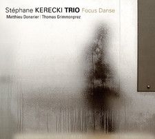 Stephane Kerecki Trio - Focus Danse in the group Externt_Lager /  at Bengans Skivbutik AB (4163752)