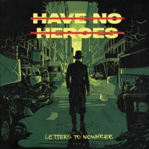 Have No Heroes - Letters To Nowhere (Vinyl Lp) in the group VINYL / Rock at Bengans Skivbutik AB (4163918)
