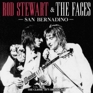 Stewart Rod & The Faces - San Bernardino (Live Broadcast 1975 in the group CD / Pop at Bengans Skivbutik AB (4165381)