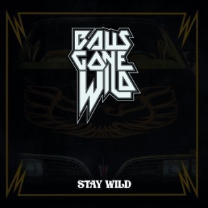 Balls Gone Wild - Stay Wild (Vinyl Lp) in the group VINYL / Hårdrock/ Heavy metal at Bengans Skivbutik AB (4166010)