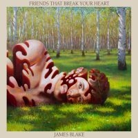 James Blake - Friends That Break Your Heart in the group Minishops / James Blake at Bengans Skivbutik AB (4166498)