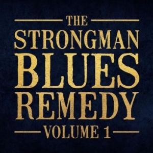 Strongman Steve - Strongman Blues Remedy Vol.1 in the group CD / Jazz/Blues at Bengans Skivbutik AB (4167156)