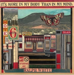 Ralph White - It's More In My Body Than In My Min in the group CD / Worldmusic/ Folkmusik at Bengans Skivbutik AB (4167171)
