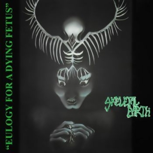 Skeletal Earth - Eulogy For A Dying Fetus in the group CD / Hårdrock/ Heavy metal at Bengans Skivbutik AB (4167192)