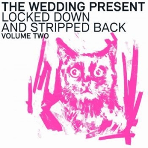 Wedding Present - Locked Down And Stripped Back Volum in the group VINYL / Rock at Bengans Skivbutik AB (4169038)