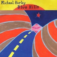 Hurley Michael - Blue Hills in the group VINYL / Pop-Rock at Bengans Skivbutik AB (4169182)