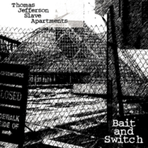 Thomas Jefferson Slave Apartments - Bait And Switch (Clear Vinyl) in the group OTHER / Övrigt /  at Bengans Skivbutik AB (4169777)