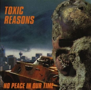 Toxic Reasons - No Peace In Our Time in the group CD / Rock at Bengans Skivbutik AB (4170741)