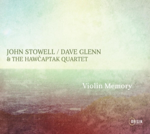 Stowell John / Dave Glenn & The Hawcapta - Violin Memory in the group CD / Jazz at Bengans Skivbutik AB (4171513)
