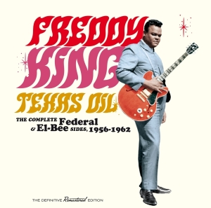 King Freddie - Texas Oil-The Complete Federal & El-Bee  in the group CD / Blues,Jazz at Bengans Skivbutik AB (4171697)