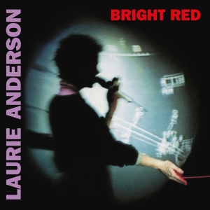 Anderson Laurie (Feat. Lou Reed) - Bright Red (Ltd. Red Vinyl) in the group OTHER / Music On Vinyl - Vårkampanj at Bengans Skivbutik AB (4172026)