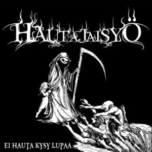 Hautajaisyö - Ei Hauta Kysy Lupaa in the group CD / Hårdrock/ Heavy metal at Bengans Skivbutik AB (4172509)