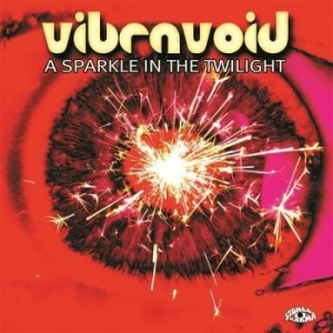 Vibravoid - A Sparkle In The Twilight in the group CD / Rock at Bengans Skivbutik AB (4172517)
