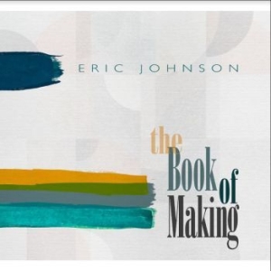 Johnson Eric - Book Of Making in the group CD / CD Blues-Country at Bengans Skivbutik AB (4172793)