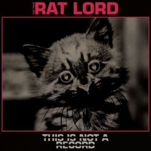 Rat Lord - This Is Not A Record (Vinyl Lp) in the group VINYL / Rock at Bengans Skivbutik AB (4172885)