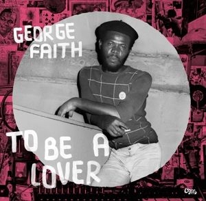 George Faith - To Be A Lover in the group VINYL / Vinyl Reggae at Bengans Skivbutik AB (4173609)