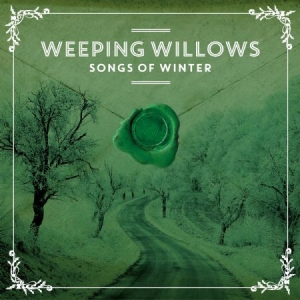 Weeping Willows - Songs Of Winter in the group CD / Pop-Rock at Bengans Skivbutik AB (4173740)