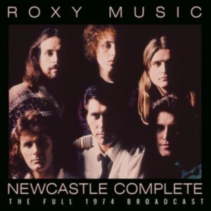 Roxy Music - Newcastle Complete (Live Broadcast in the group CD / Pop-Rock at Bengans Skivbutik AB (4174902)