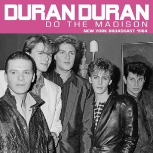 Duran Duran - Do The Madison (Live Broadcast 1984 in the group OTHER / CRM - 80-tals synth at Bengans Skivbutik AB (4174908)