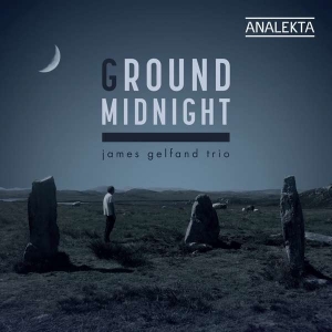 James Gelfand Trio - Ground Midnight in the group CD / Jazz at Bengans Skivbutik AB (4176109)