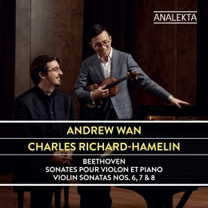 Wan Andrew Richard-Hamelin Charl - Beethoven: Violin Sonatas Nos. 6, 7 in the group Externt_Lager /  at Bengans Skivbutik AB (4176110)