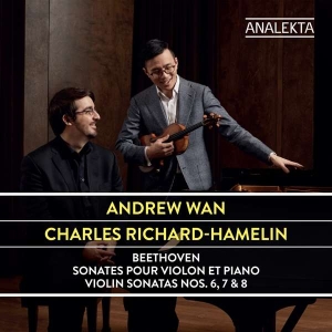 Wan Andrew Richard-Hamelin Charl - Beethoven: Violin Sonatas Nos. 6, 7 in the group Externt_Lager / at Bengans Skivbutik AB (4176110)